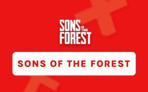 Découvrez les nouveaux Sons Of The Forest!